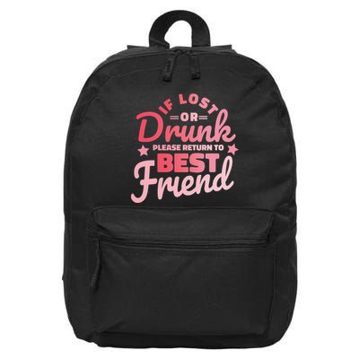 If Lost Or Drunk Please Return To Best Friend 16 in Basic Backpack