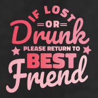If Lost Or Drunk Please Return To Best Friend Tumbler