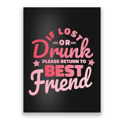 If Lost Or Drunk Please Return To Best Friend Poster