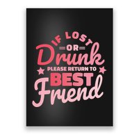 If Lost Or Drunk Please Return To Best Friend Poster