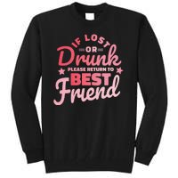 If Lost Or Drunk Please Return To Best Friend Tall Sweatshirt