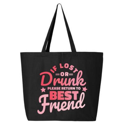 If Lost Or Drunk Please Return To Best Friend 25L Jumbo Tote