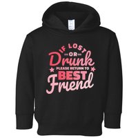If Lost Or Drunk Please Return To Best Friend Toddler Hoodie