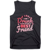 If Lost Or Drunk Please Return To Best Friend Tank Top