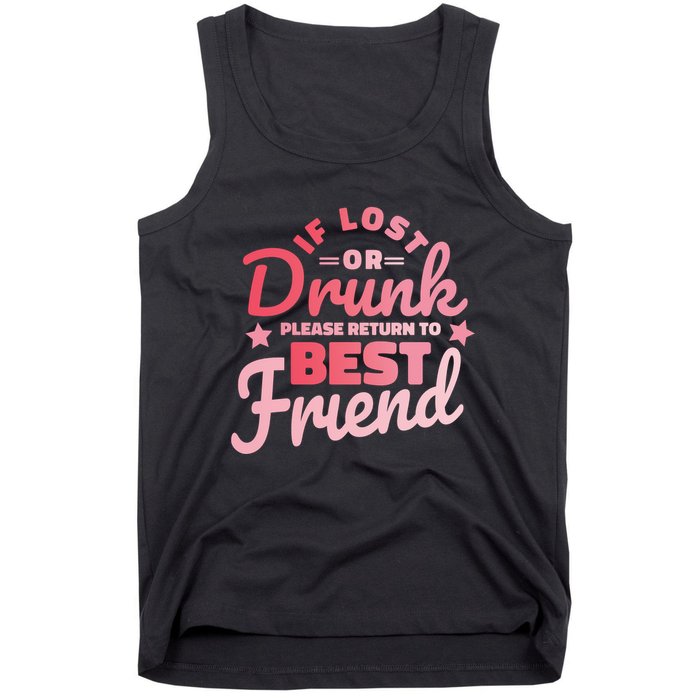 If Lost Or Drunk Please Return To Best Friend Tank Top