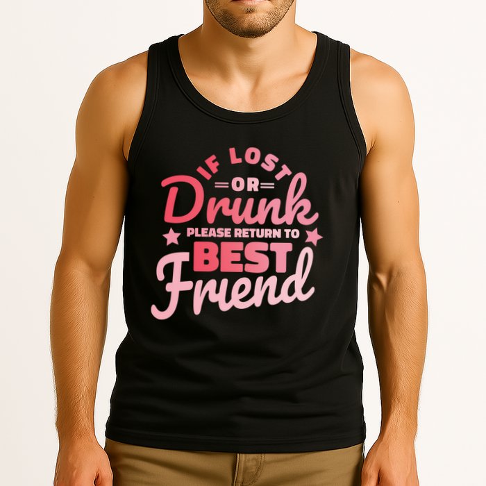 If Lost Or Drunk Please Return To Best Friend Tank Top