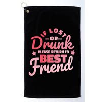 If Lost Or Drunk Please Return To Best Friend Golf Towel