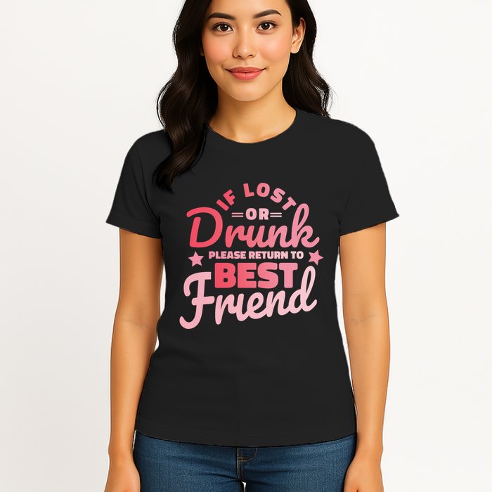 If Lost Or Drunk Please Return To Best Friend Womens T-Shirt