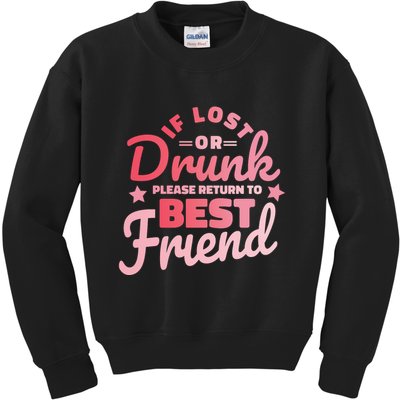 If Lost Or Drunk Please Return To Best Friend Kids Sweatshirt