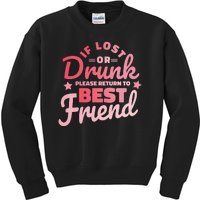 If Lost Or Drunk Please Return To Best Friend Kids Sweatshirt