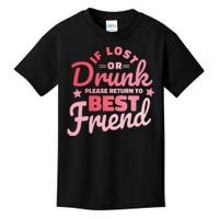 If Lost Or Drunk Please Return To Best Friend Kids T-Shirt