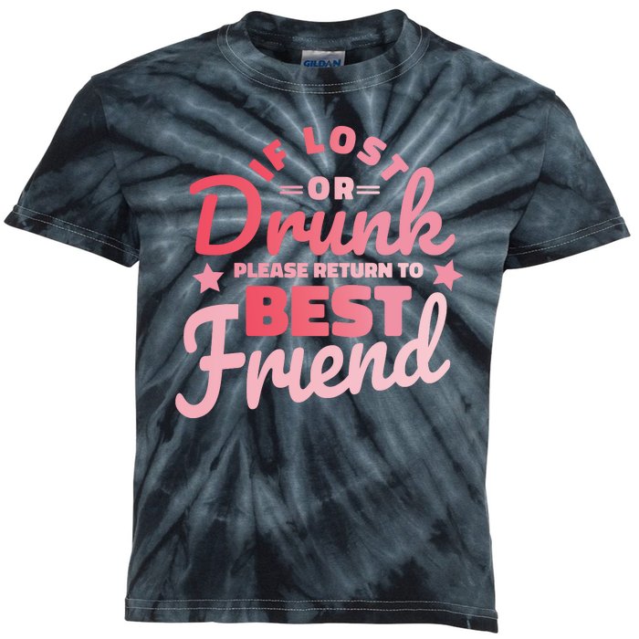 If Lost Or Drunk Please Return To Best Friend Kids Tie-Dye T-Shirt