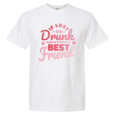 If Lost Or Drunk Please Return To Best Friend Garment-Dyed Heavyweight T-Shirt