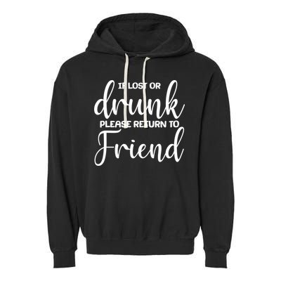 If Lost or Drunk Please Return to Friend Garment-Dyed Fleece Hoodie