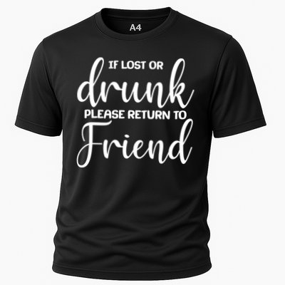 If Lost or Drunk Please Return to Friend Performance Shirt