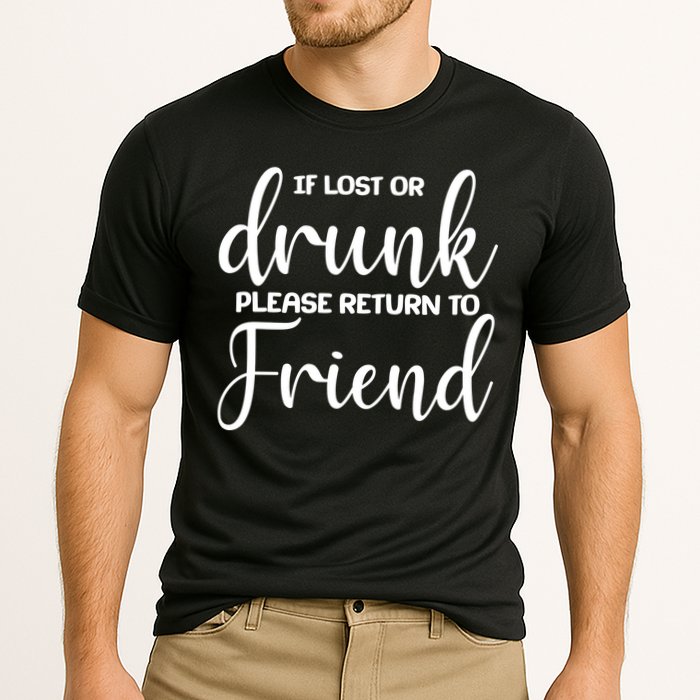 If Lost or Drunk Please Return to Friend Performance Shirt