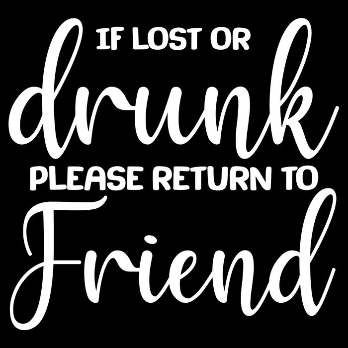 If Lost or Drunk Please Return to Friend Sweatshirt