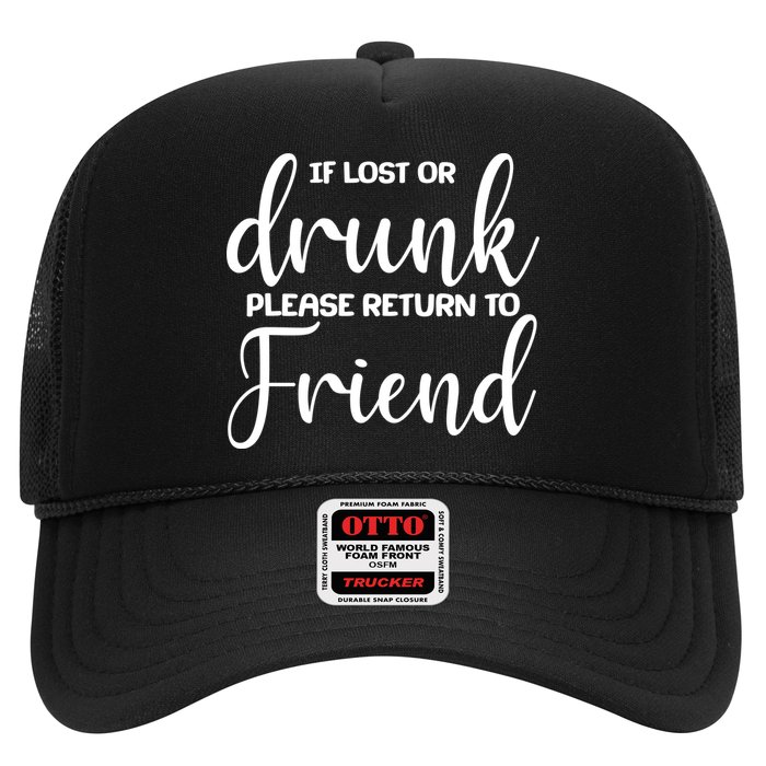 If Lost or Drunk Please Return to Friend Trucker Hat