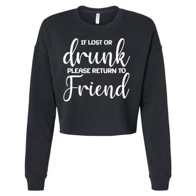 If Lost or Drunk Please Return to Friend Cropped Pullover Crew