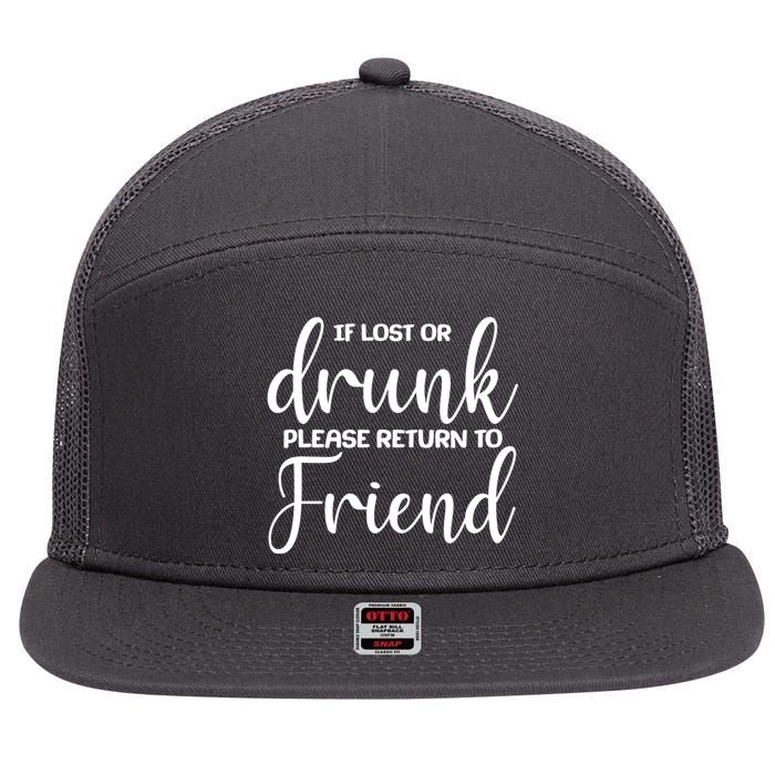 If Lost or Drunk Please Return to Friend 7 Panel Mesh Trucker Snapback Hat