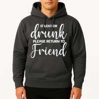 If Lost or Drunk Please Return to Friend Hoodie
