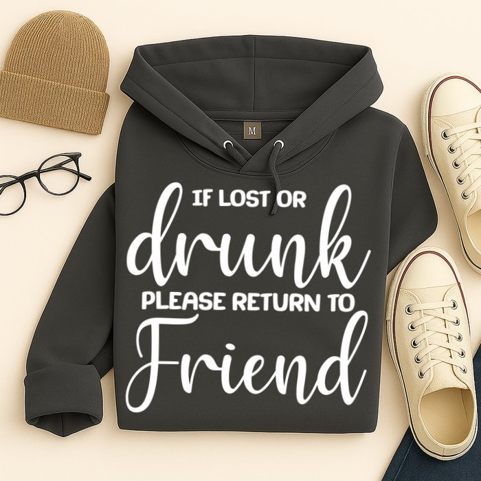 If Lost or Drunk Please Return to Friend Hoodie