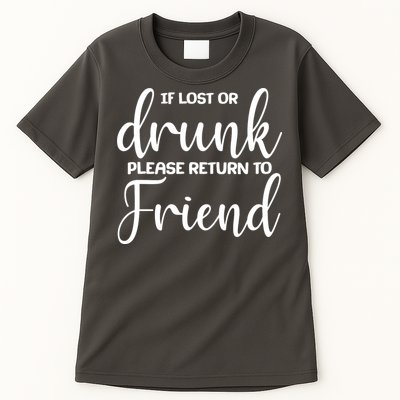 If Lost or Drunk Please Return to Friend Tall T-Shirt