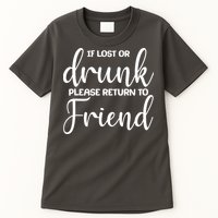 If Lost or Drunk Please Return to Friend Tall T-Shirt