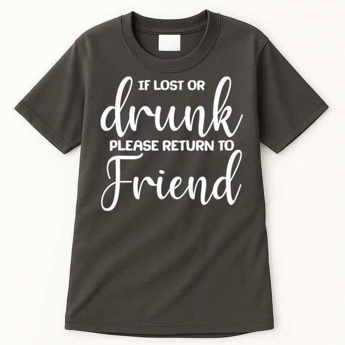 If Lost or Drunk Please Return to Friend Tall T-Shirt