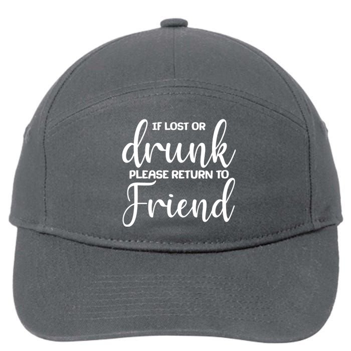 If Lost or Drunk Please Return to Friend 7-Panel Snapback Hat