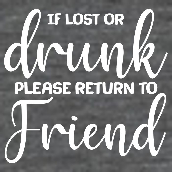 If Lost or Drunk Please Return to Friend Poster
