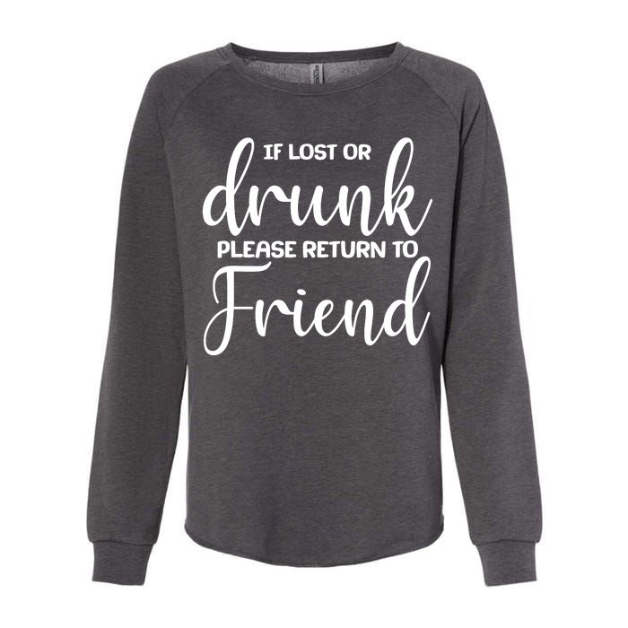 If Lost or Drunk Please Return to Friend Womens California Wash Sweatshirt