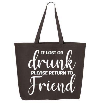 If Lost or Drunk Please Return to Friend 25L Jumbo Tote