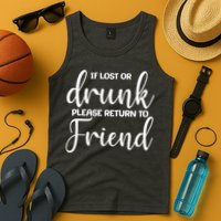 If Lost or Drunk Please Return to Friend Tank Top
