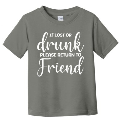 If Lost or Drunk Please Return to Friend Toddler T-Shirt