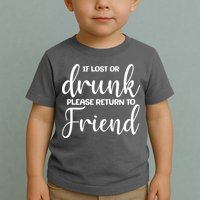 If Lost or Drunk Please Return to Friend Toddler T-Shirt