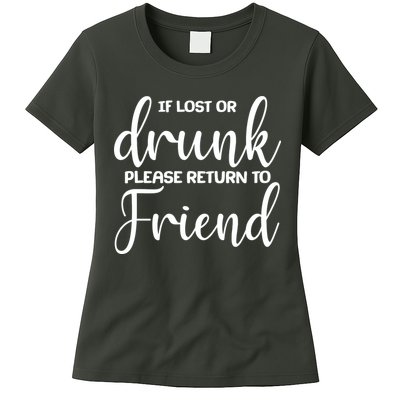 If Lost or Drunk Please Return to Friend Womens T-Shirt