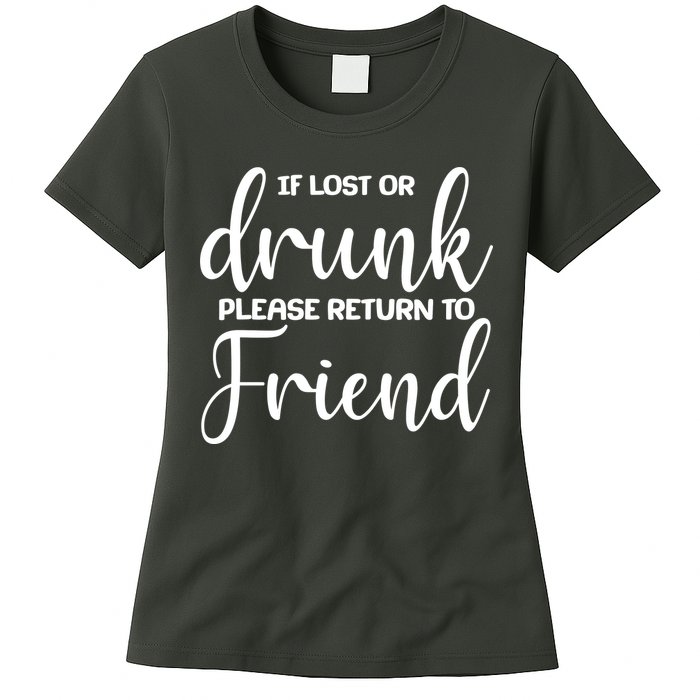 If Lost or Drunk Please Return to Friend Womens T-Shirt
