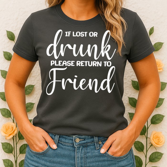 If Lost or Drunk Please Return to Friend Womens T-Shirt