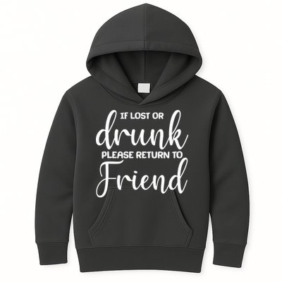 If Lost or Drunk Please Return to Friend Kids Hoodie