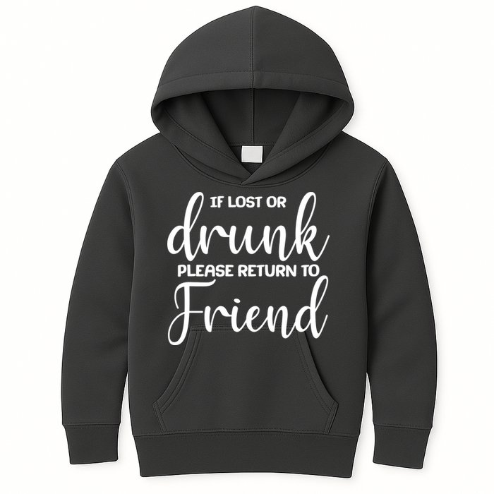 If Lost or Drunk Please Return to Friend Kids Hoodie