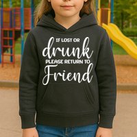 If Lost or Drunk Please Return to Friend Kids Hoodie
