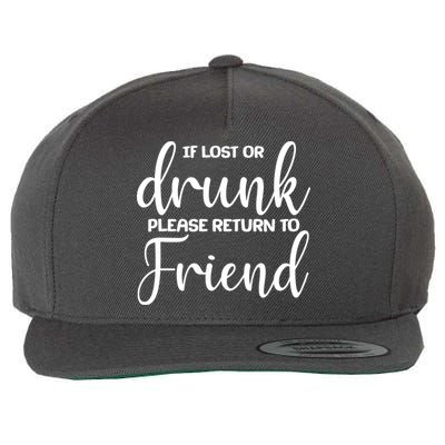 If Lost or Drunk Please Return to Friend Wool Snapback Cap