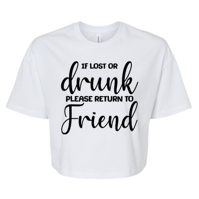 If Lost or Drunk Please Return to Friend Bella+Canvas Jersey Crop Tee