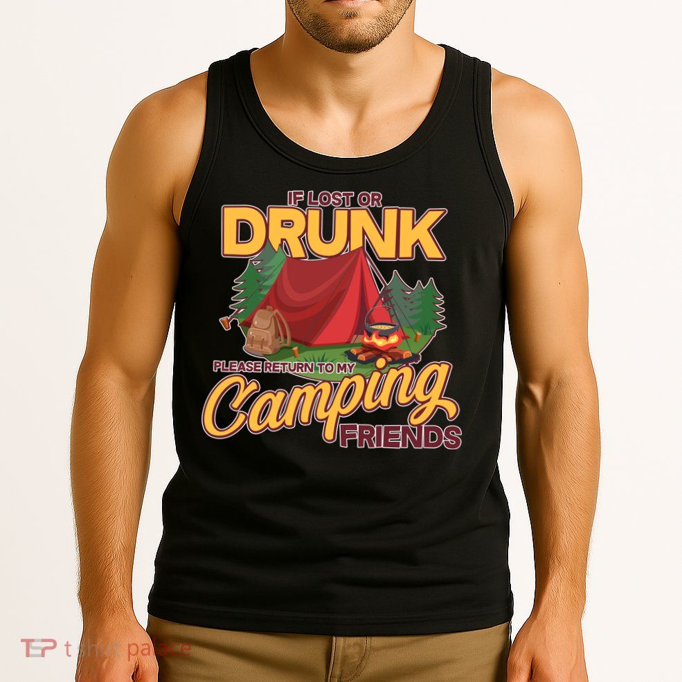 If Lost Or Drunk Return To My Camping Friends Tank Top