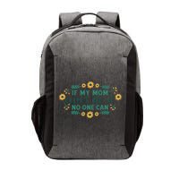 If My Mom Can't Do It No One Can Vector Backpack