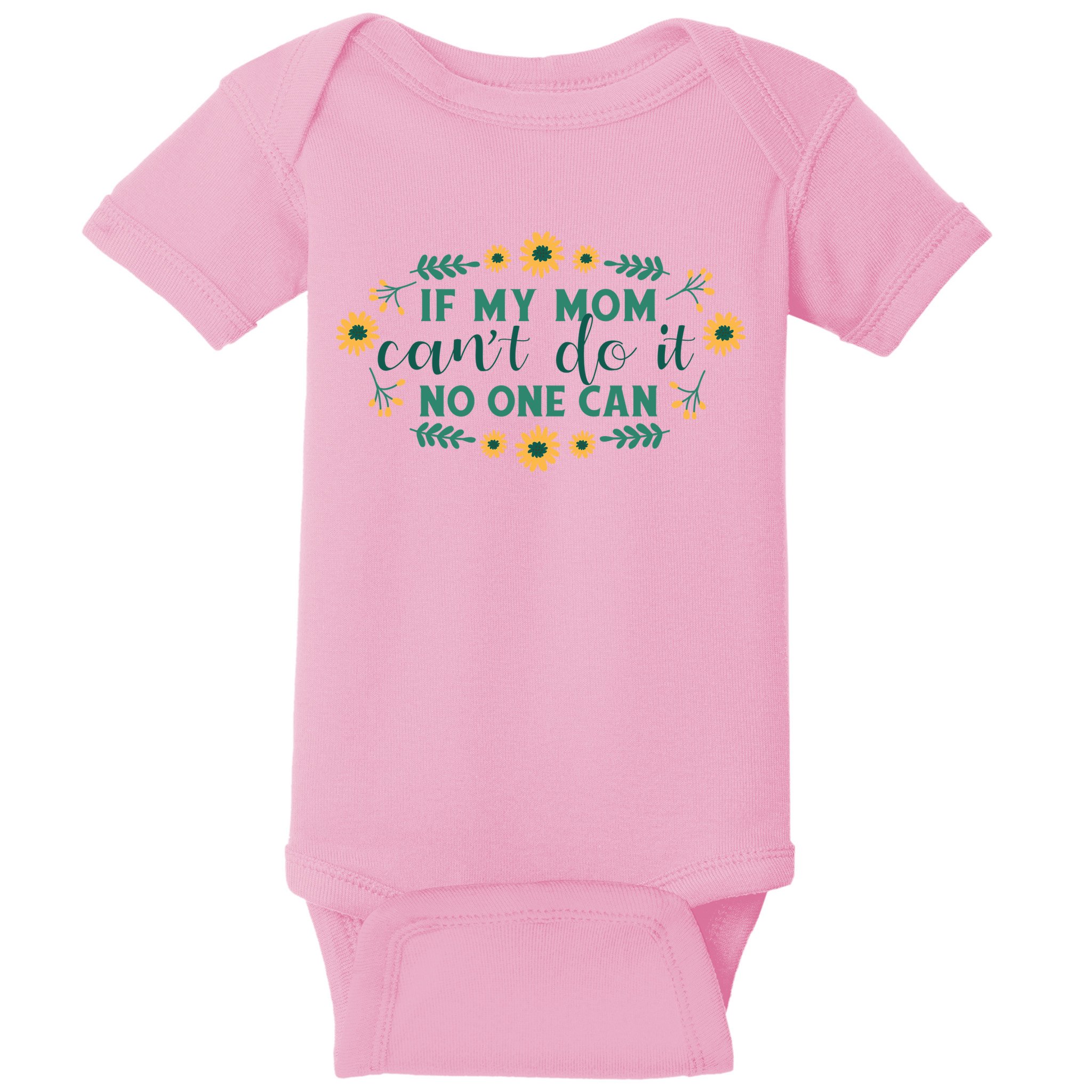 If My Mom Can't Do It No One Can Baby Bodysuit