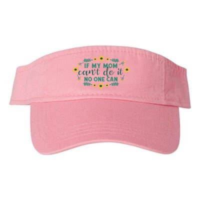 If My Mom Can't Do It No One Can Visor