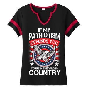 If My Patriotism Offends You You're In The Wrong Country Ladies Halftime Notch Neck Tee