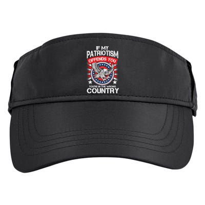 If My Patriotism Offends You You're In The Wrong Country Adult Drive Performance Visor